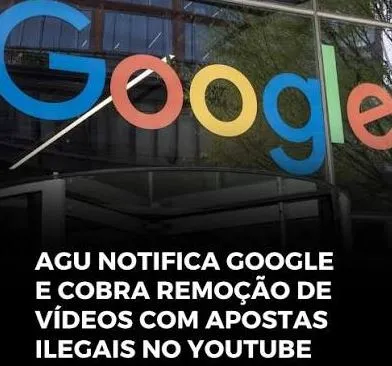 AGU notifica Google para remover perfis que ensinam criação de apostas ilegais